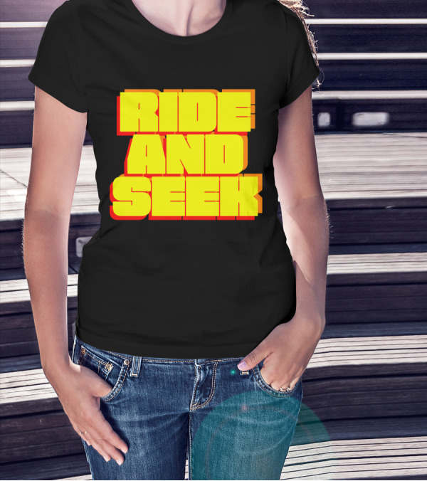 RIDE AND SEEK T-Shirt