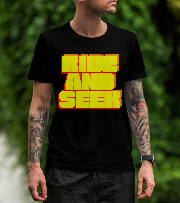 RIDE AND SEEK T-Shirt