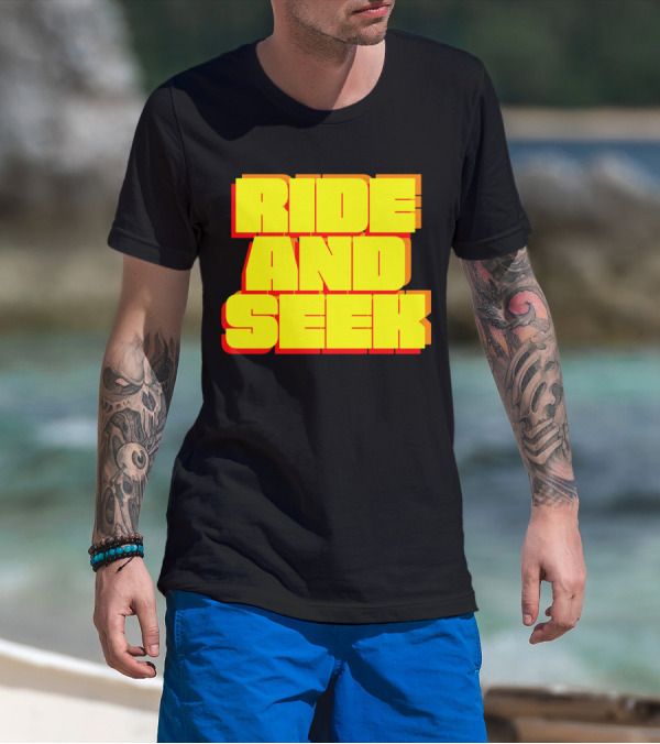 RIDE AND SEEK T-Shirt