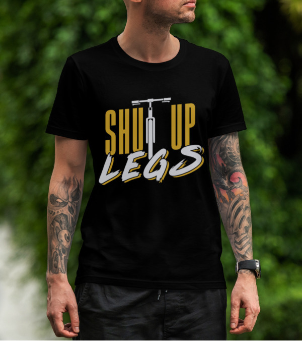Shut Up Legs Funny Quote Athlete Bicycle T-Shirt