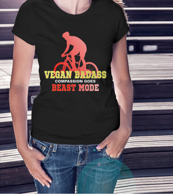 VEGAN BADASS COMPASSION GOES BEAST MODE CYCLIST T-Shirt