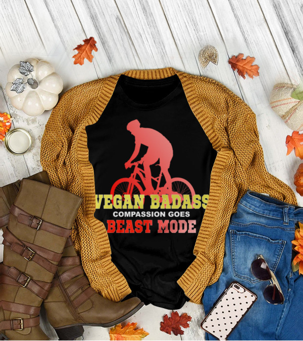 VEGAN BADASS COMPASSION GOES BEAST MODE CYCLIST T-Shirt