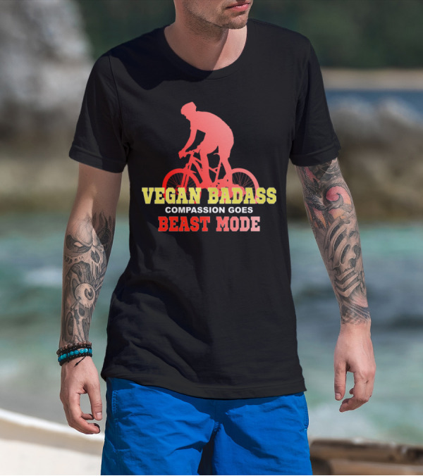 VEGAN BADASS COMPASSION GOES BEAST MODE CYCLIST T-Shirt