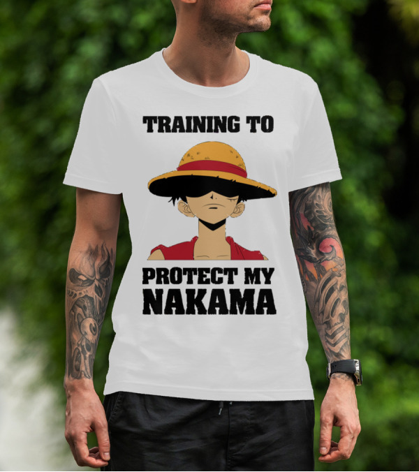 Training To Protect My Nakama With Straw Hat Character T-Shirt