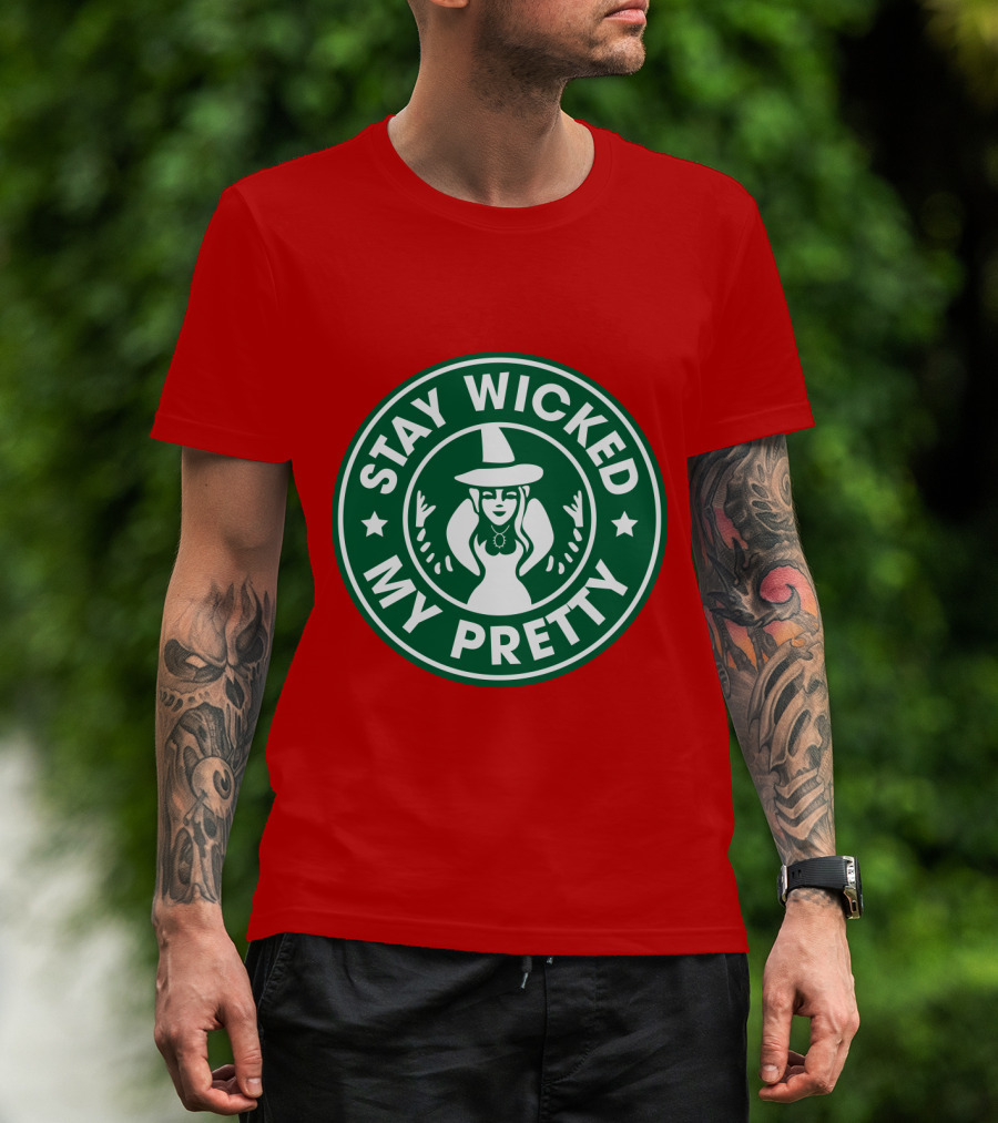 Stay Wicked My Pretty Starbucks T-Shirt