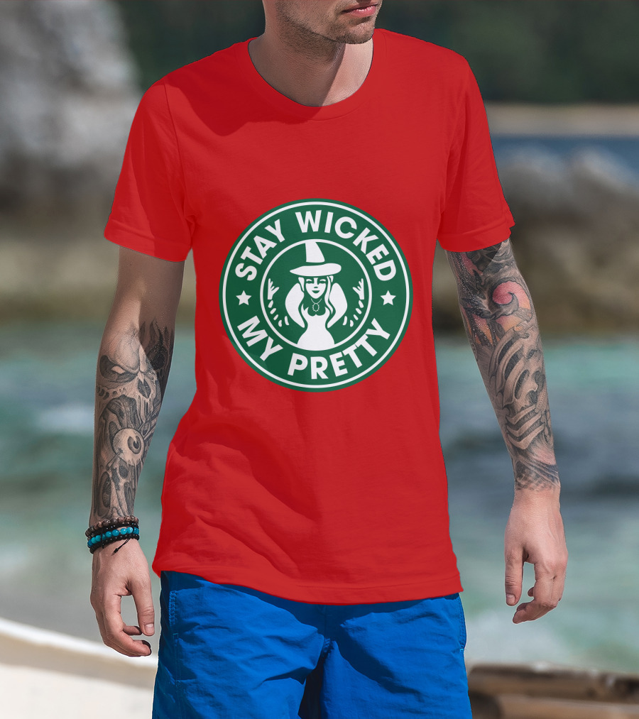 Stay Wicked My Pretty Starbucks T-Shirt