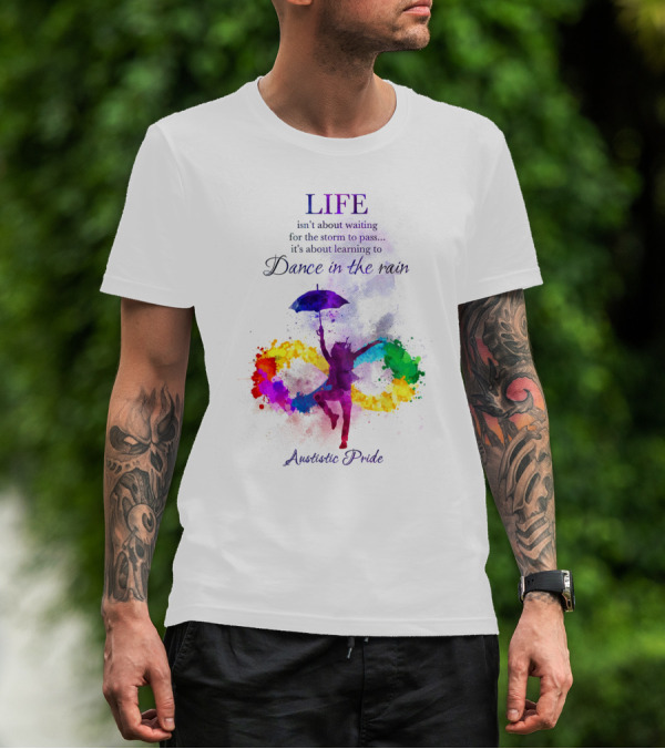 LIFE Autistic Pride Dance In The Rain T-Shirt