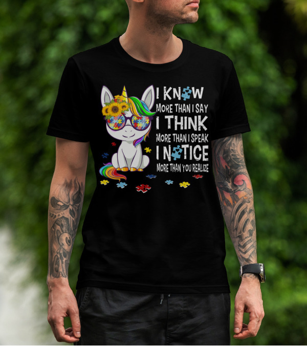 I Know More Than I Say I Think More Than I Speak I Notice More Than You Realize Unicorn Puzzle Sunflower Rainbow Glasses T-Shirt