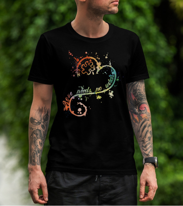 Love Needs No Words Rainbow Infinity Symbol Multicolored Splatter Effect T-Shirt
