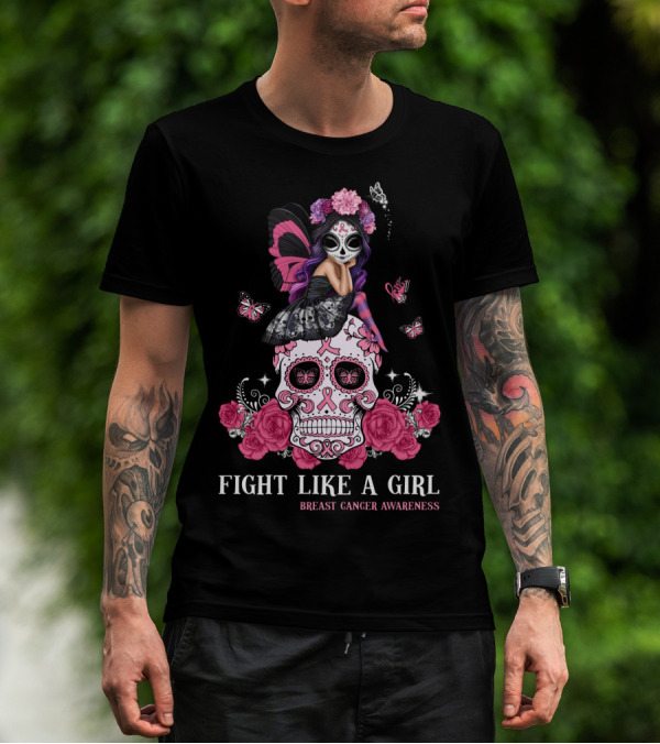 Fight Like A Girl Breast Cancer Awareness Sugar Skull Butterfly Flowers T-Shirt