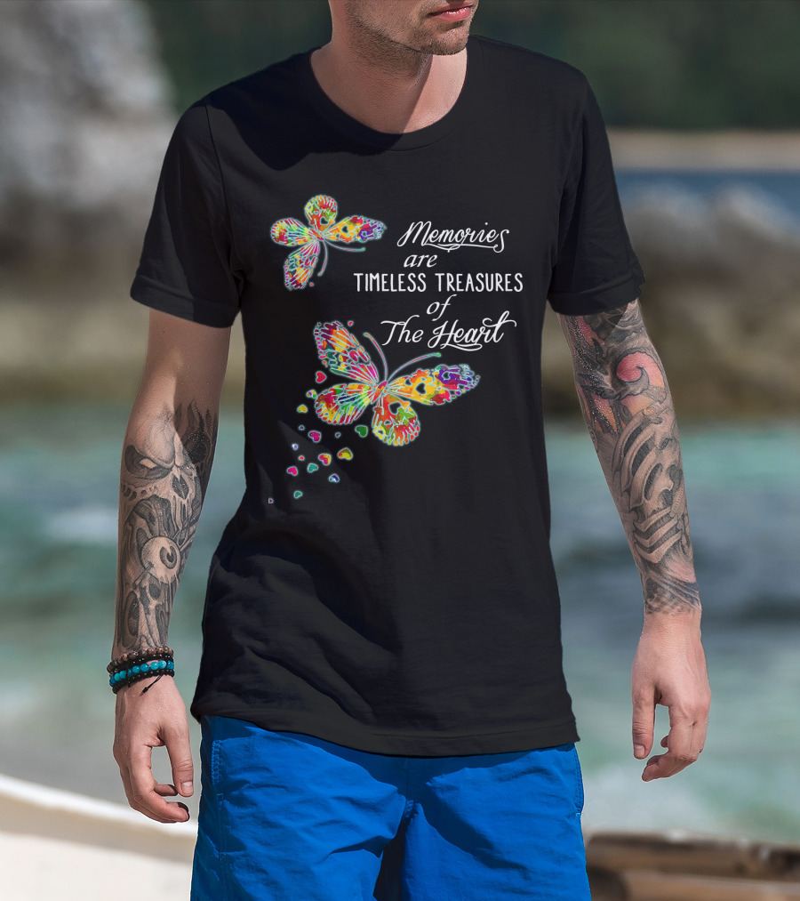 Memories Are Timeless Treasures Of The Heart Colorful Butterflies And Heart Shapes T-Shirt