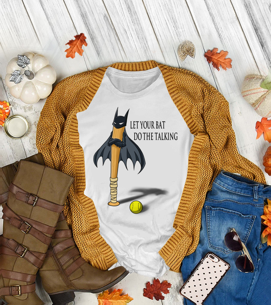 Let Your Bat Do The Talking Bat Hero Baseball Stick Shadow T-Shirt