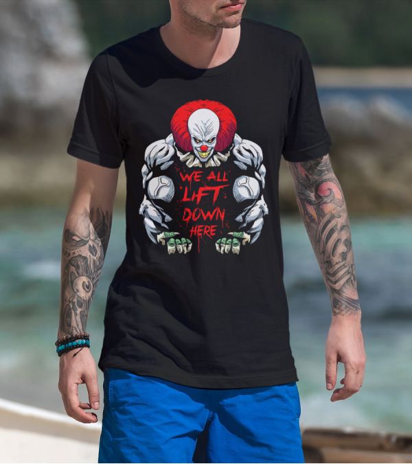 Pennywise We All Lift Down Here Bodybuilding Clown T-Shirt