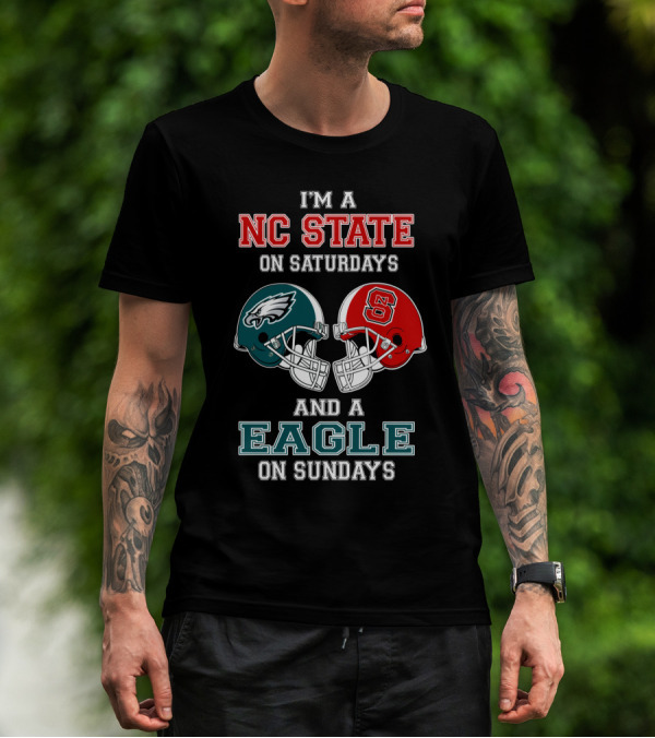 I'm A NC State On Saturdays And A Eagle On Sundays T-Shirt