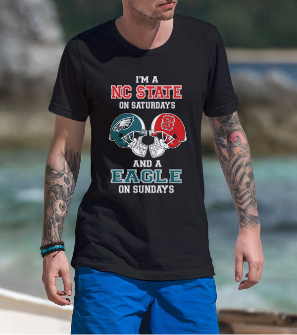 I'm A NC State On Saturdays And A Eagle On Sundays T-Shirt