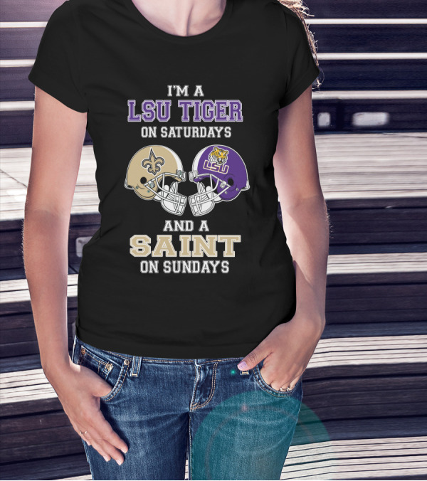 I'm A LSU Tiger On Saturdays And A Saint On Sundays T-Shirt