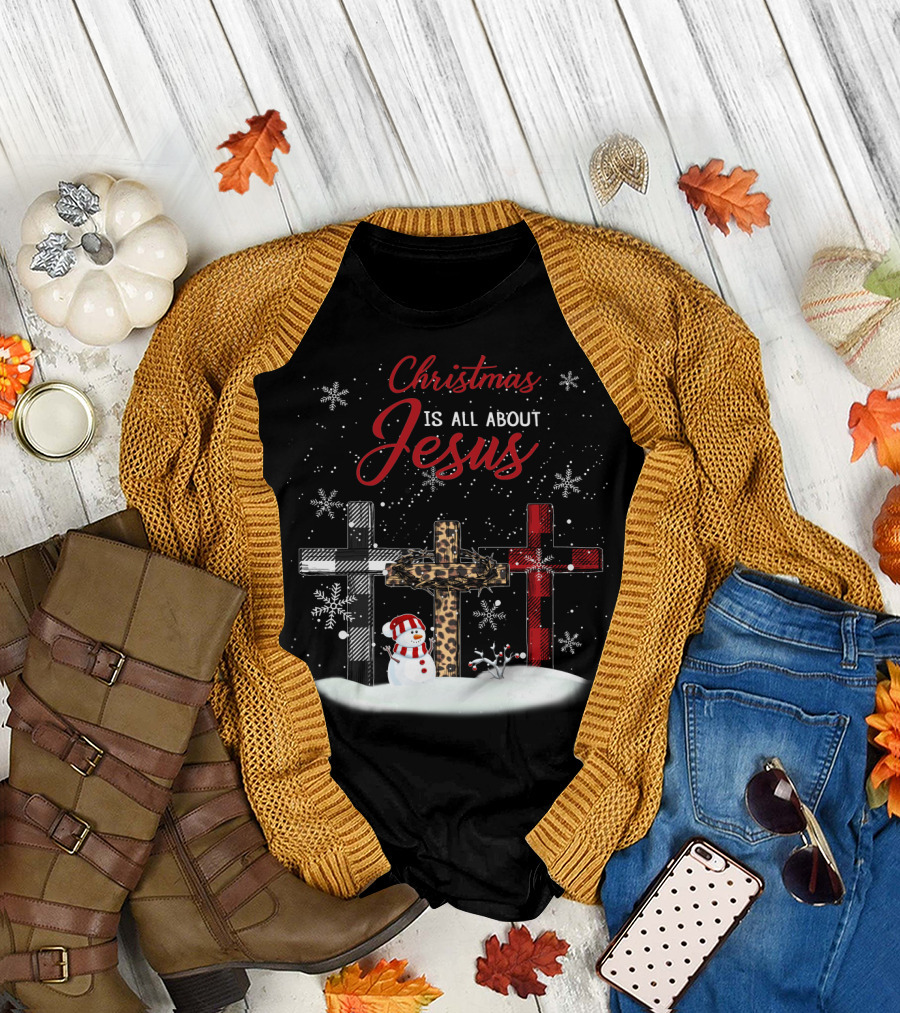 Christmas Is All About Jesus Snowy Crosses and Snowman T-Shirt