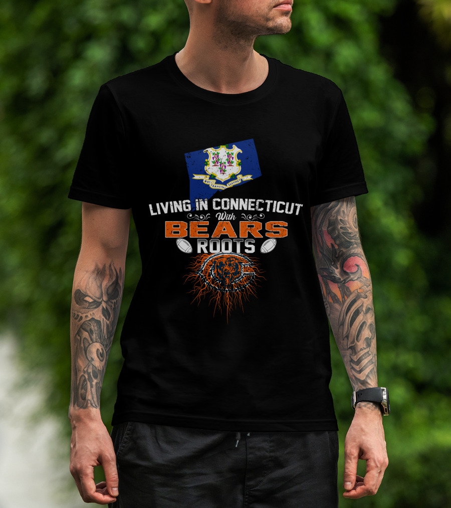 Living In Connecticut With Bears Roots Connecticut Flag Football Bear T-Shirt