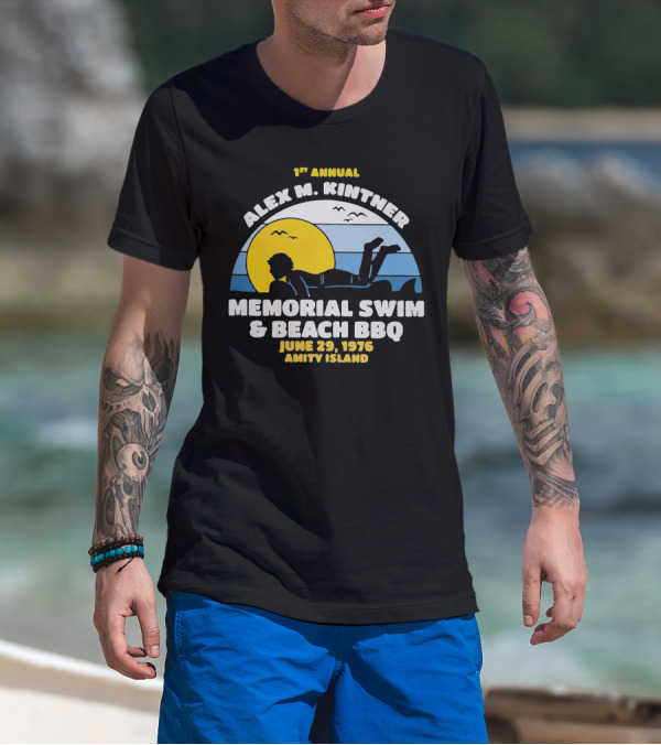 1st Annual Alex M. Kintner Memorial Swim And Beach BBQ June 29, 1976 Amity Island T-Shirt
