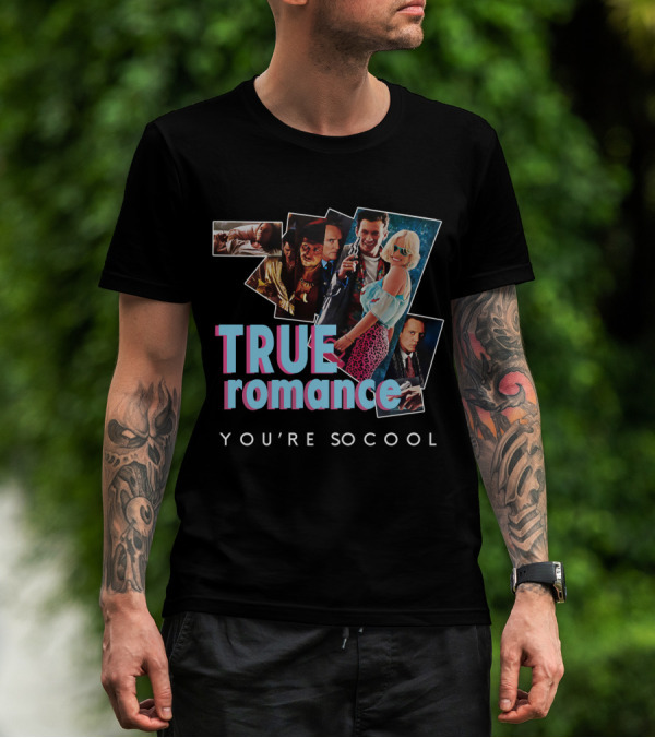 True Romance You're So Cool T-Shirt