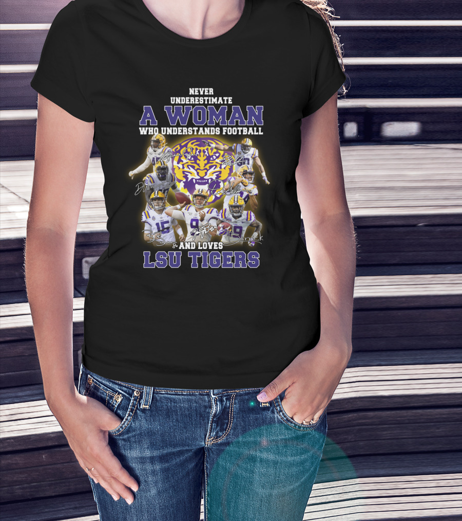 NEVER UNDERESTIMATE A WOMAN WHO UNDERSTANDS FOOTBALL AND LOVES LSU TIGERS T-Shirt