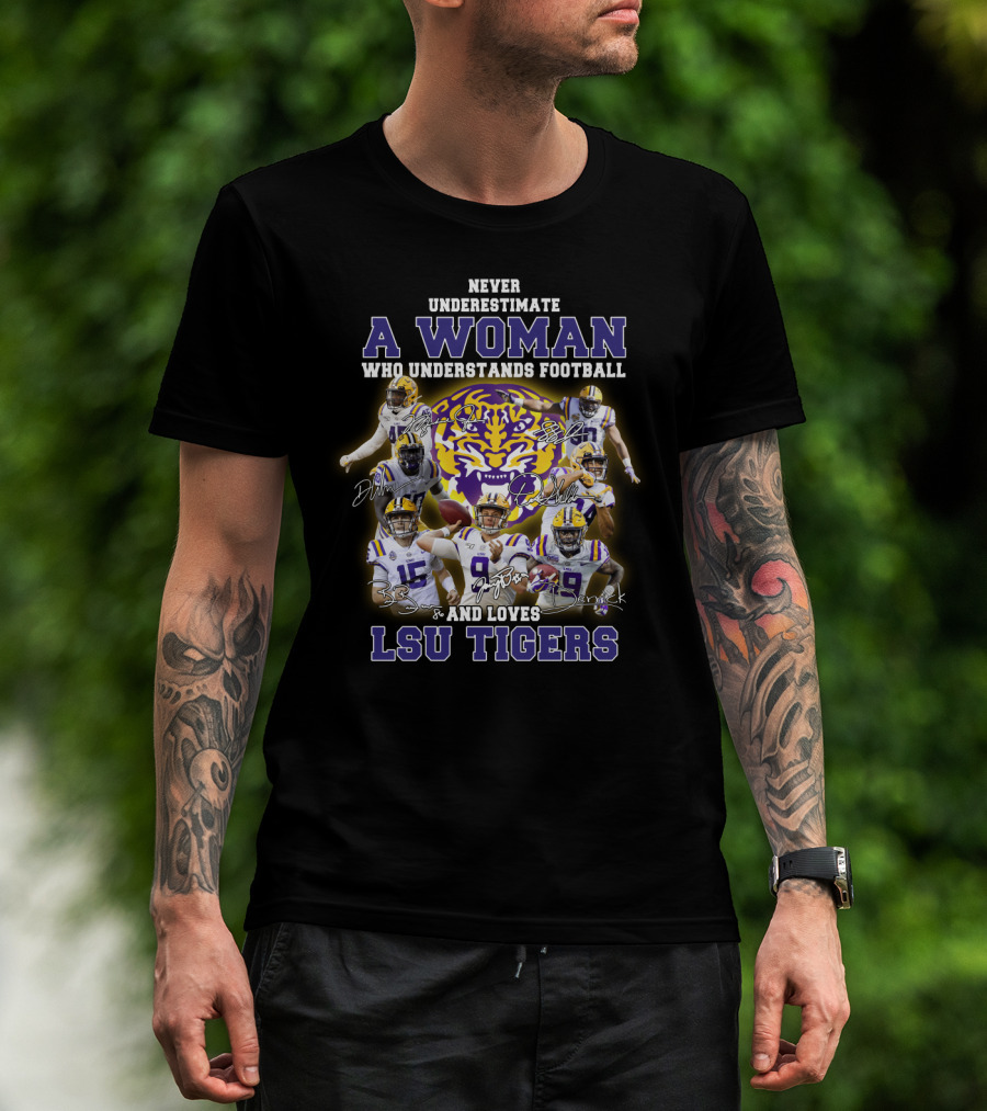 NEVER UNDERESTIMATE A WOMAN WHO UNDERSTANDS FOOTBALL AND LOVES LSU TIGERS T-Shirt