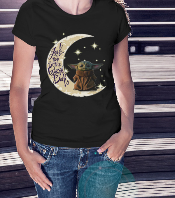 I Love You To The Galaxy And Back Baby Yoda Crescent Moon Stars T-Shirt