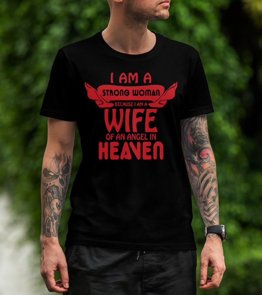 I Am A Strong Woman Wife Of An Angel In Heaven T-Shirt