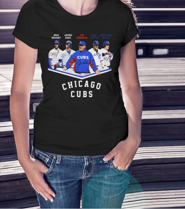 Chicago Cubs Kris Bryant Javier Baez Joe Maddon Jon Lester Anthony Rizzo Signatures T-Shirt