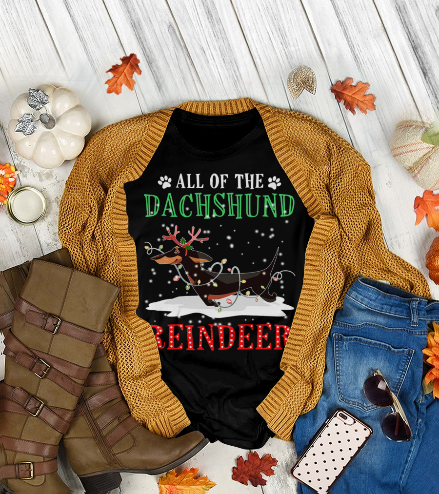All of the Dachshund Reindeer T-Shirt