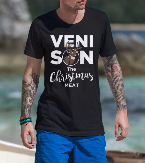 Venison The Christmas Meat Deer Holiday Hunting T-Shirt