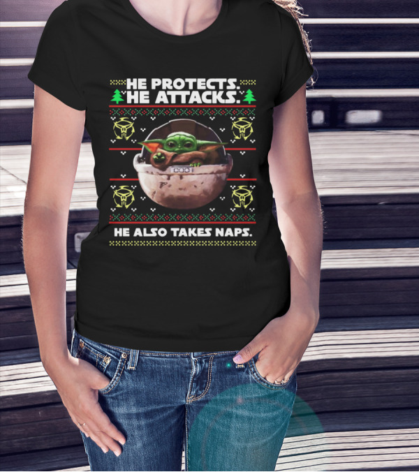 He Protects He Attacks He Also Takes Naps Ugly Christmas Baby Yoda T-Shirt