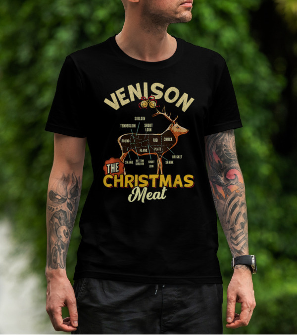 Venison Meat Chart The Christmas Meat Deer Hunter Tenderloin Sirloin Short Loin Rib Chuck Brisket Shank T-Shirt