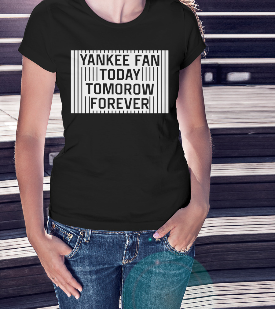 Yankee Fan Today Tomorrow Forever Stripes T-Shirt