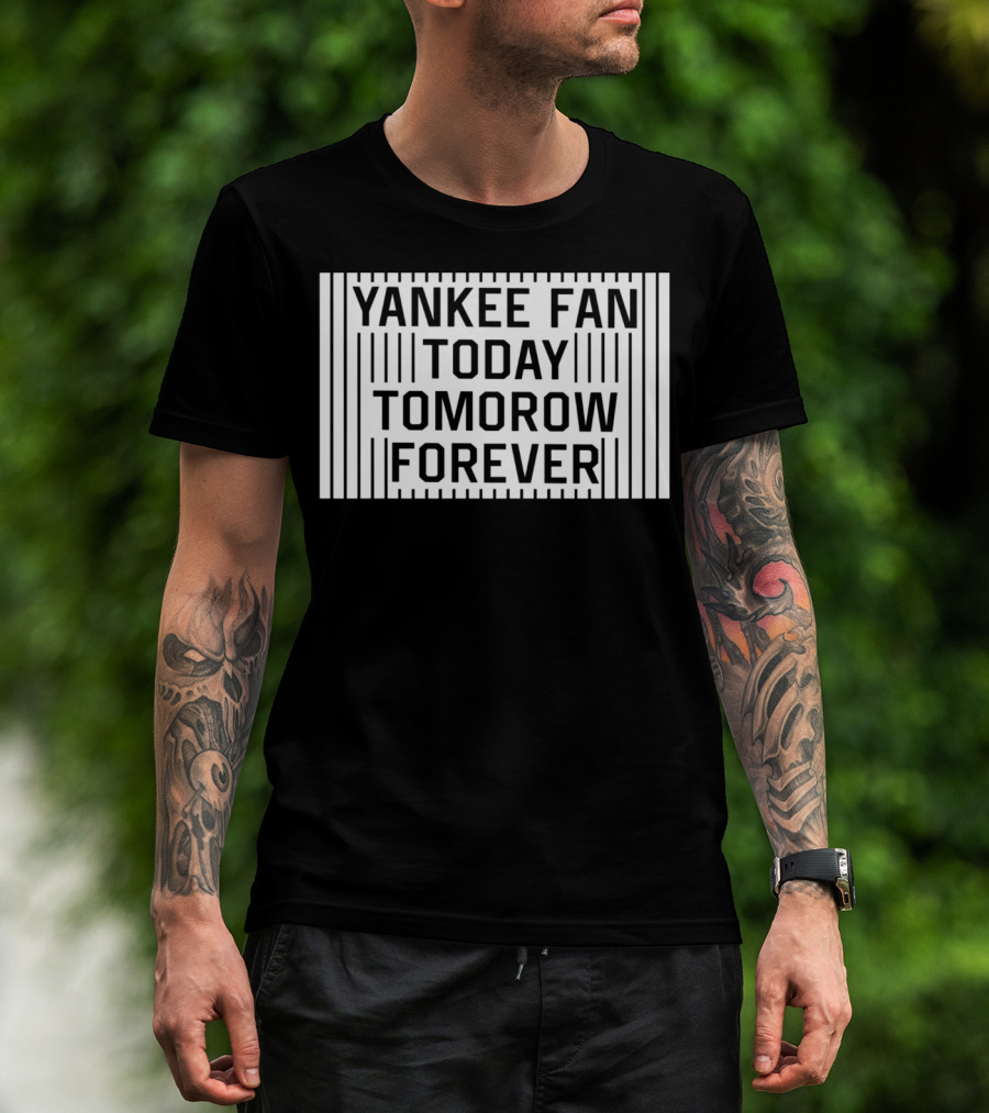 Yankee Fan Today Tomorrow Forever Stripes T-Shirt