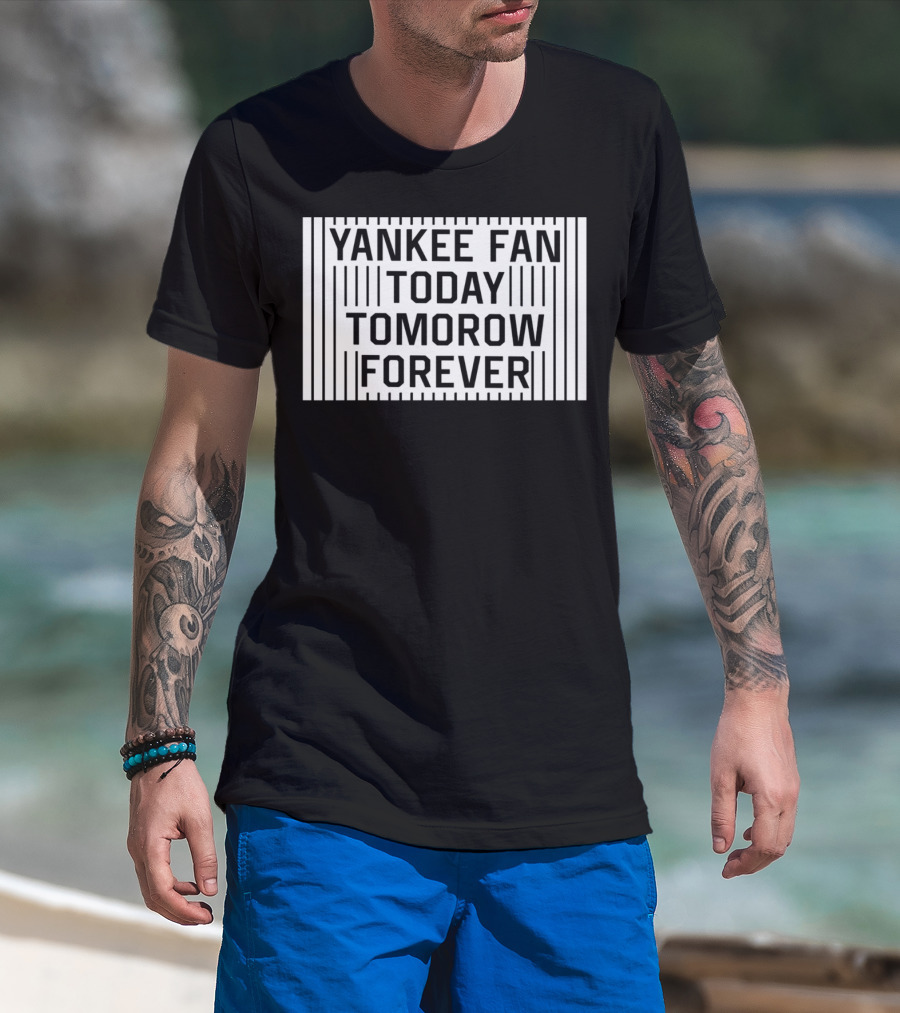 Yankee Fan Today Tomorrow Forever Stripes T-Shirt