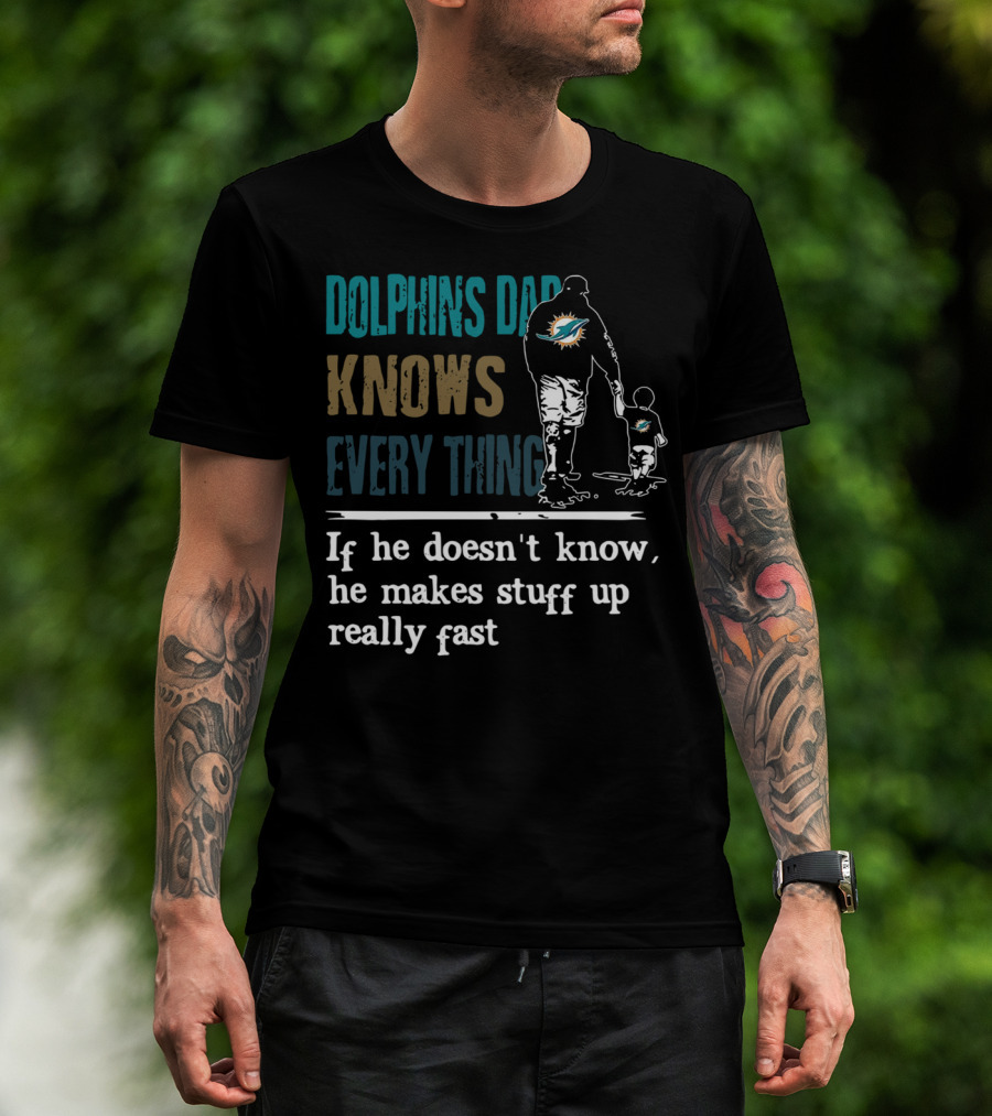 Dolphins Dad Knows Everything Makes Stuff Up Really Fast Father And Child Silhouette With Dolphins T-Shirt