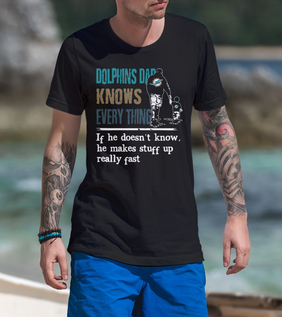 Dolphins Dad Knows Everything Makes Stuff Up Really Fast Father And Child Silhouette With Dolphins T-Shirt