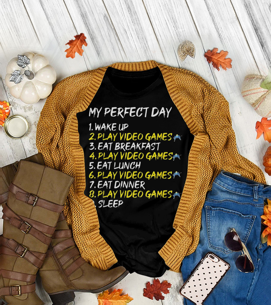 My Perfect Day Play Video Games Console Gaming Schedule T-Shirt