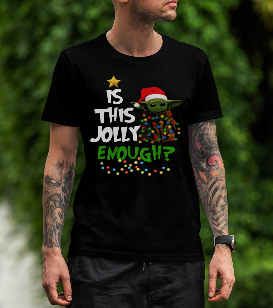 Santa Baby Yoda Is This Jolly Enough? T-Shirt