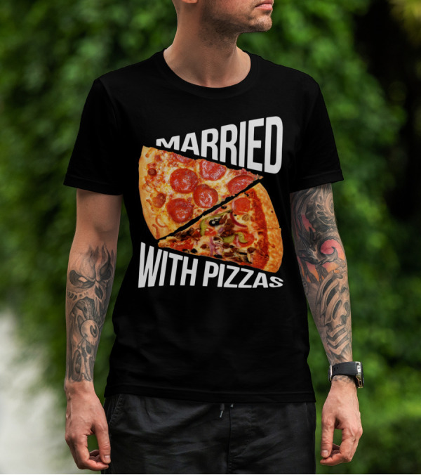 Married With Pizzas Pepperoni And Veggie Slices Humor T-Shirt
