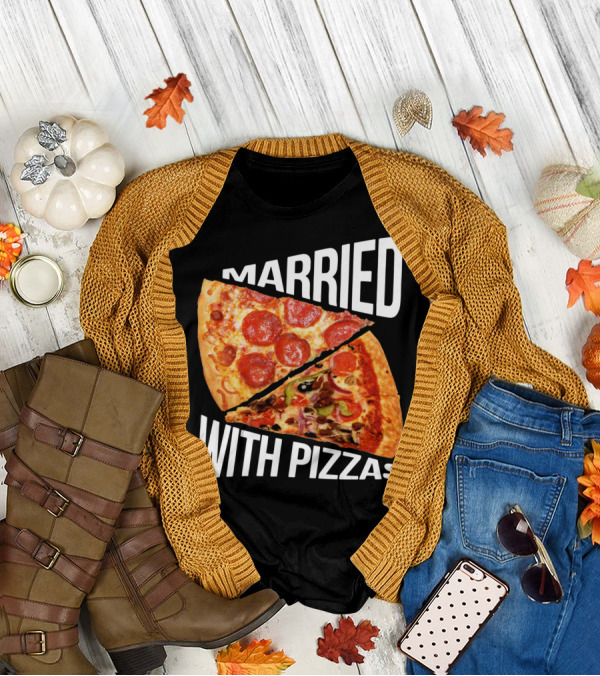 Married With Pizzas Pepperoni And Veggie Slices Humor T-Shirt