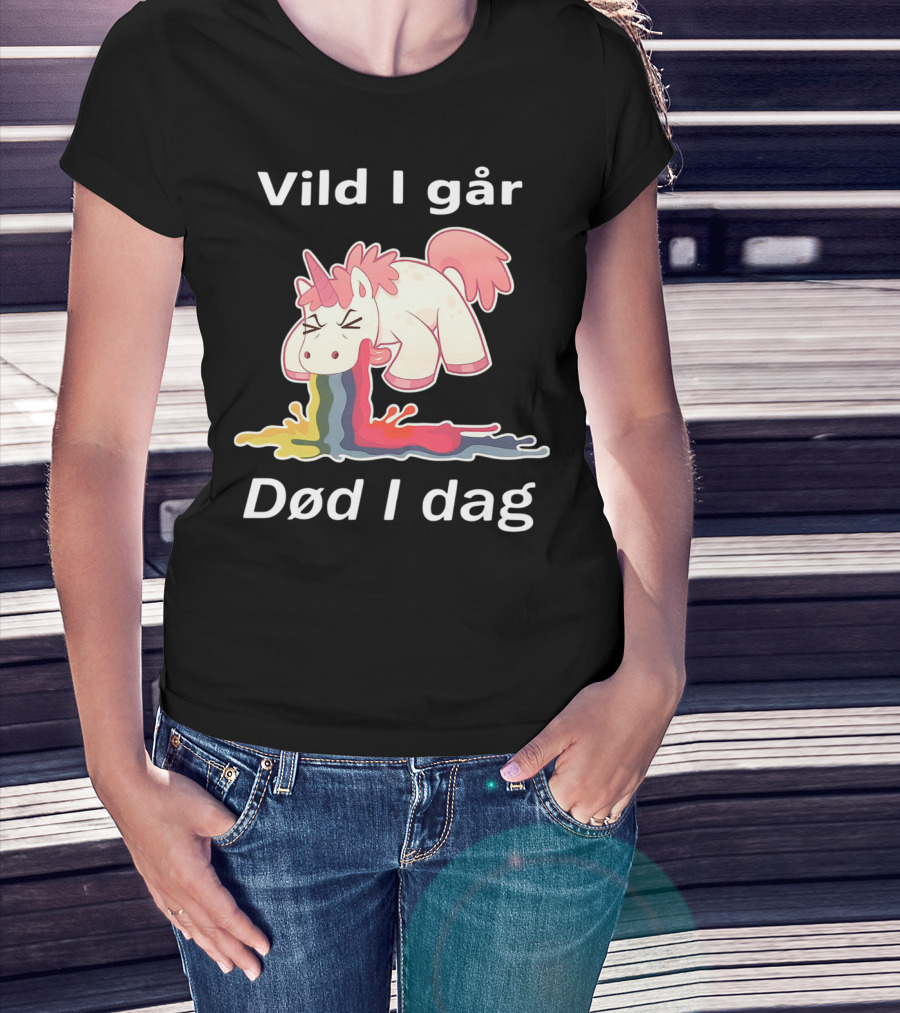Vild I Går Død I Dag Rainbow Unicorn T-Shirt