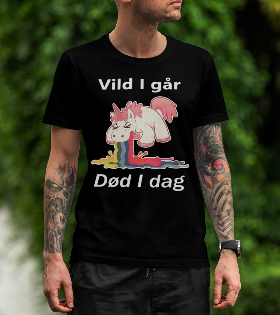 Vild I Går Død I Dag Rainbow Unicorn T-Shirt