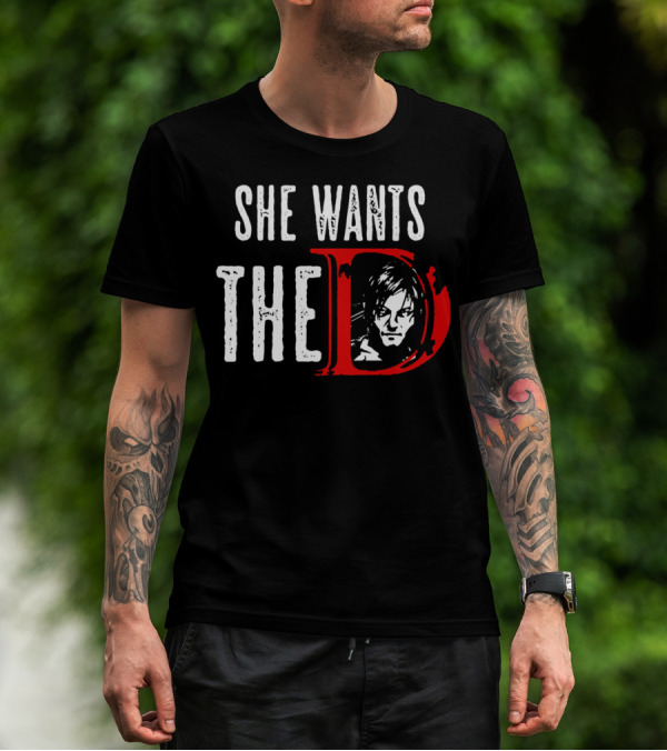 She Wants The D Daryl Dixon T-Shirt