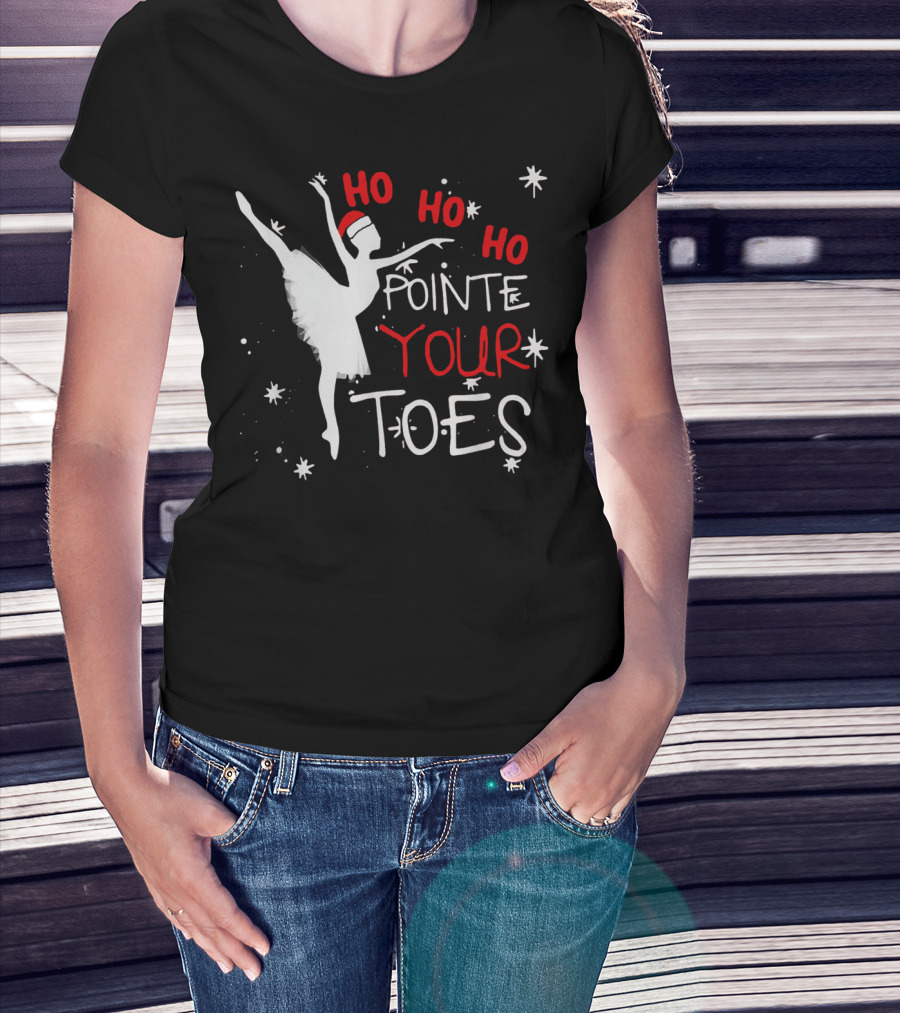 HO HO HO Pointe Your Toes Ballet Christmas Santa Hat Ballerina Snowflakes T-Shirt
