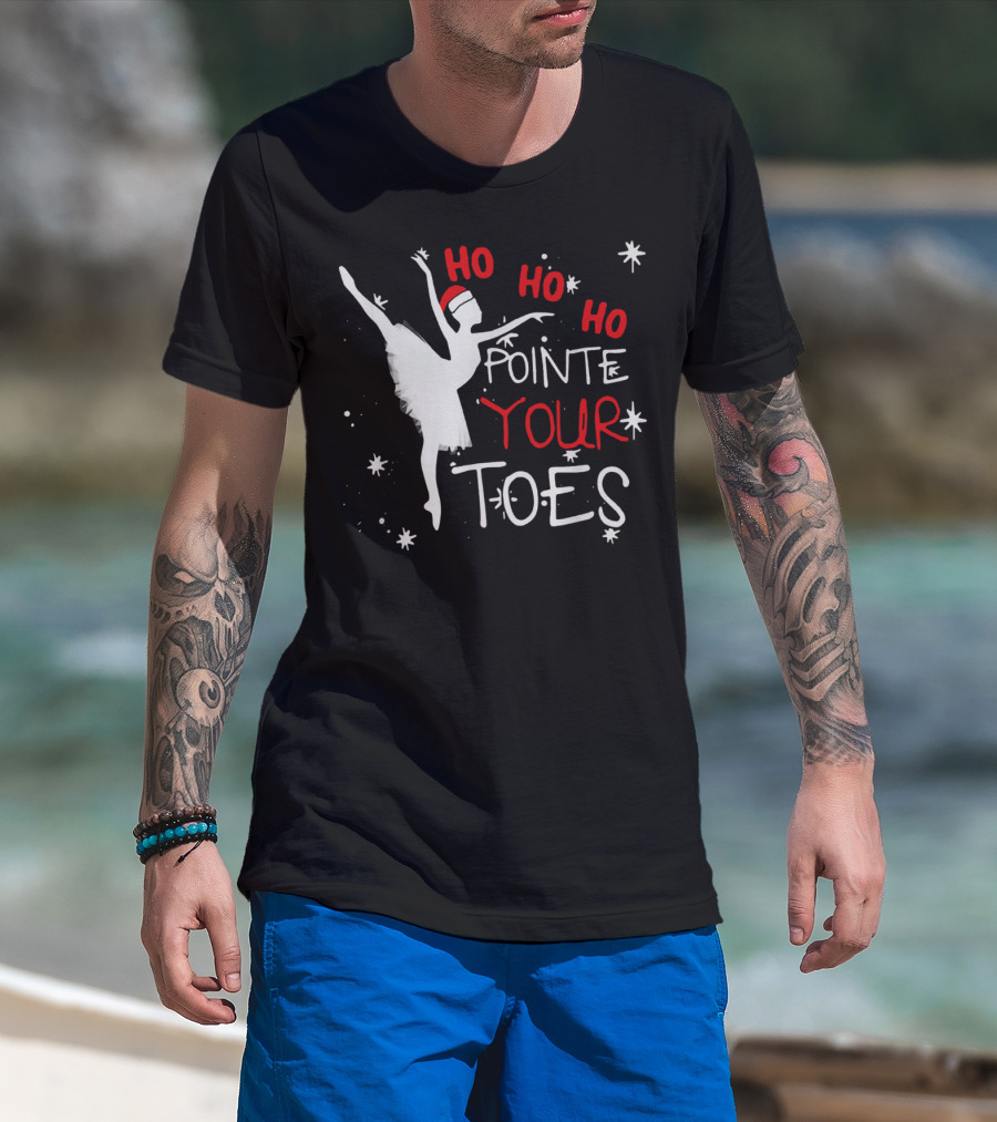 HO HO HO Pointe Your Toes Ballet Christmas Santa Hat Ballerina Snowflakes T-Shirt