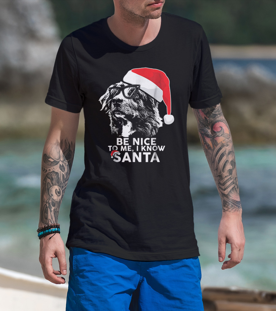 Be Nice To Me I Know Santa Australian Shepherd Christmas T-Shirt