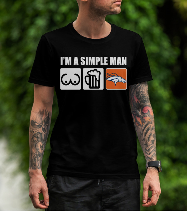 I'M A SIMPLE MAN BEER BRONCOS T-Shirt