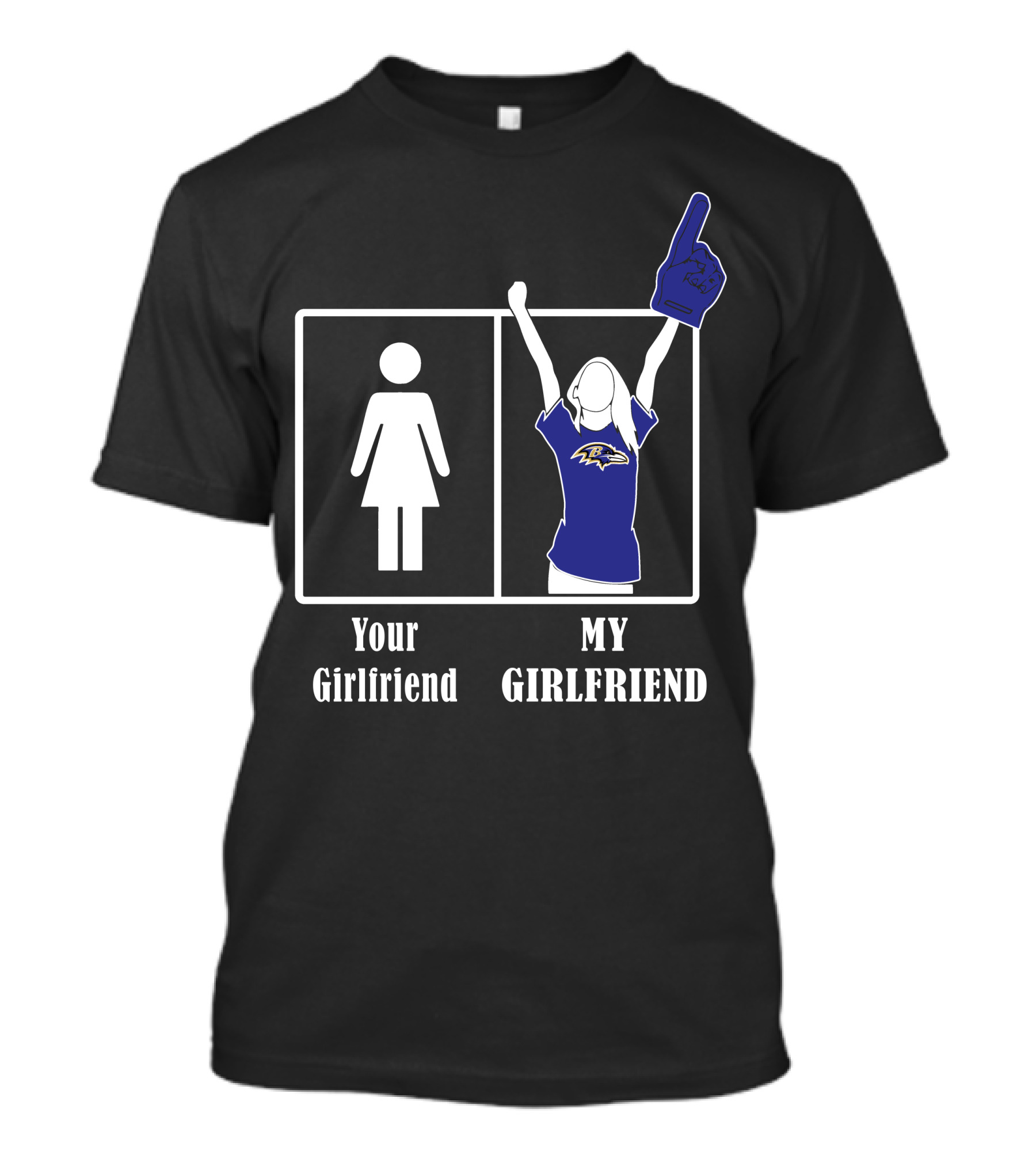 Your Girlfriend Vs My Girlfriend Baltimore Ravens Foam Finger Fan T-Shirt
